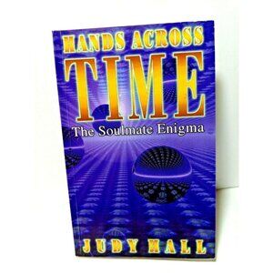 Hands Across Time: The Soulmate Enigma By Judy Hall Paperback